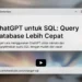 Ilustrasi penggunaan ChatGPT untuk membuat query SQL dengan tampilan database, perintah SQL yang dihasilkan AI, dan hasil query yang akurat dari tabel data