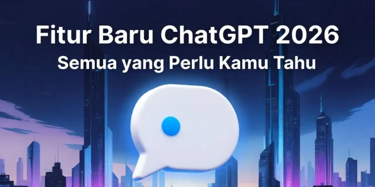 Ilustrasi rangkuman fitur baru ChatGPT di tahun 2026 dengan tampilan timeline update, ikon fitur terbaru, dan visual antarmuka yang diperbarui